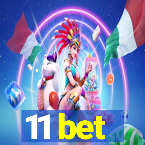 11 bet